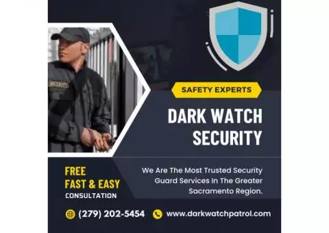 Dark Watch Security - Your Trusted Security Partner in Placer County and the Greater Sacramento Area